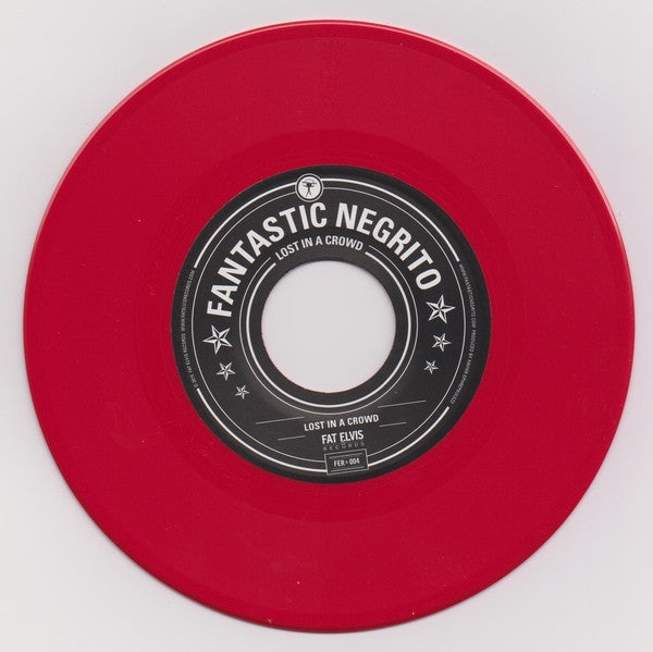 Fantastic Negrito- Lost In A Crowd 7” ~RED WAX LIMITED TO 175! - Fat Elvis - Dead Beat Records - 2