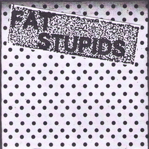 Fat Stupids- S/T 7" - Rad Girlfriend - Dead Beat Records
