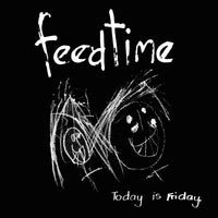 FEEDTIME- Today Is Friday LP - SS Records - Dead Beat Records