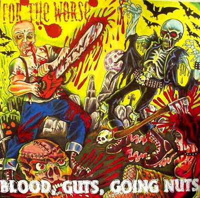 For The Worse- Blood, Guts, Going Nuts LP ~EX A POOR EXCUSE! - Even Worse - Dead Beat Records