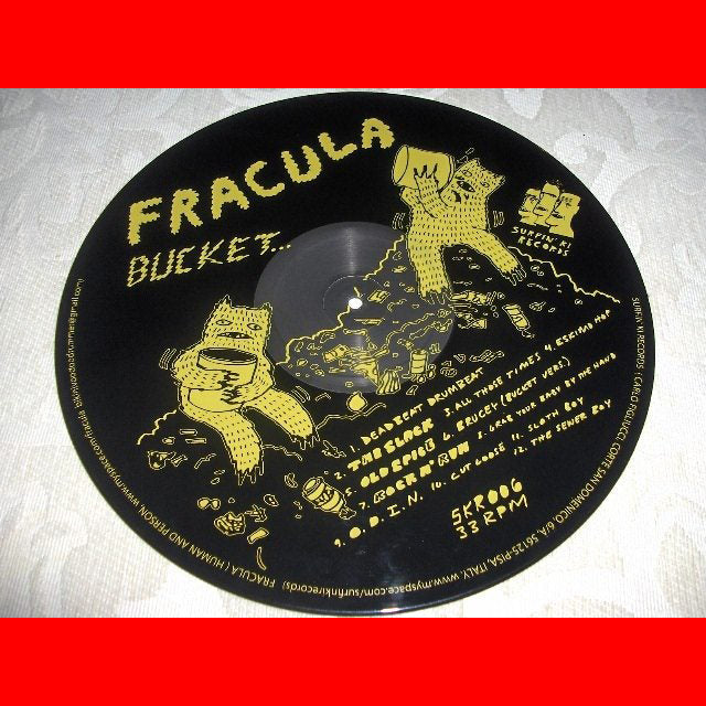 Fracula - Bucket LP ~W/ YELLOW SCREENED B-SIDE LIMITED TO 90 COPIES!