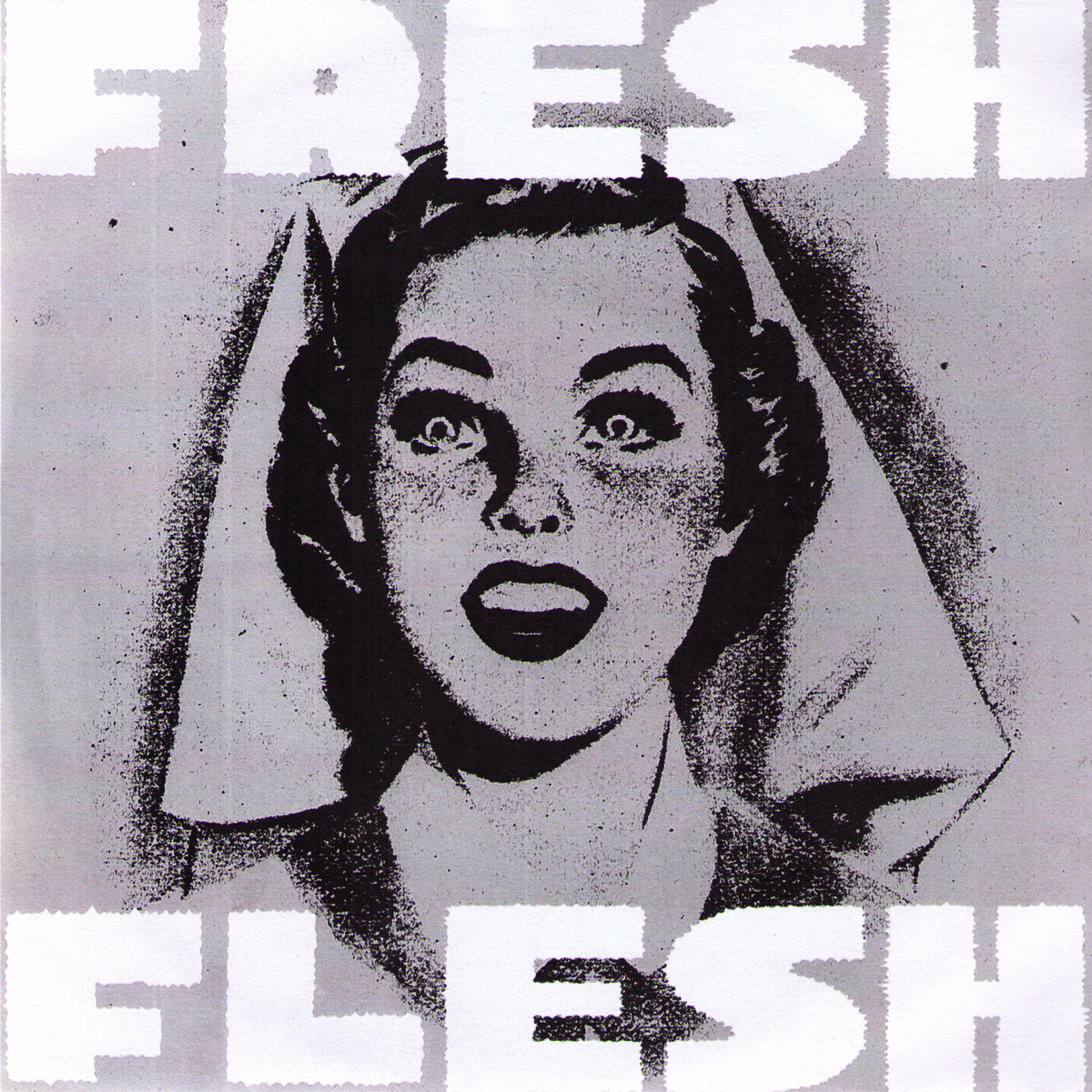 Fresh Flesh- Say It Say Yes 7” ~COVER LTD 85 NUMBERED COPIES!