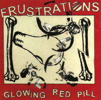 FRUSTRATIONS- 'Glowing Red Pills' CD - X! - Dead Beat Records