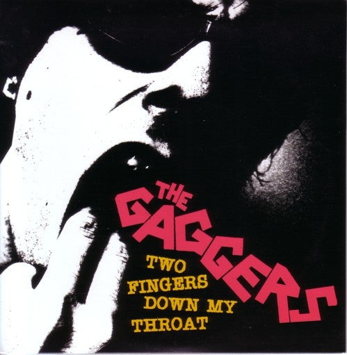 Gaggers- Two Fingers Down My Throat 7” ~LTD TO 300! - Bat Shit - Dead Beat Records