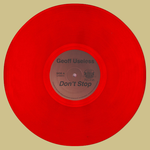 Geoff Useless- Don’t Stop LP ~RARE RED WAX! - Livid - Dead Beat Records - 2