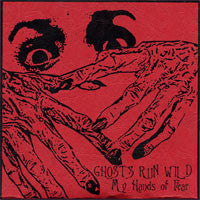 Ghosts Run Wild- Hands of Fear 5" ~25 COPIES PRESSED!!?? - Grim Ghost - Dead Beat Records