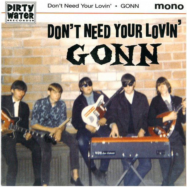 Gonn- Don’t Need Your Lovin 7” ~RARE 1966 RECORDINGS!