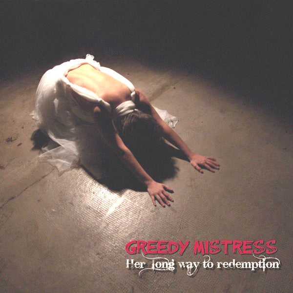 Greedy Mistress- Her Long Way To Redemption 7” ~LTD TO 50 WITH CD!