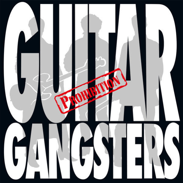 Guitar Gangsters- Prohibition LP ~REISSUE!