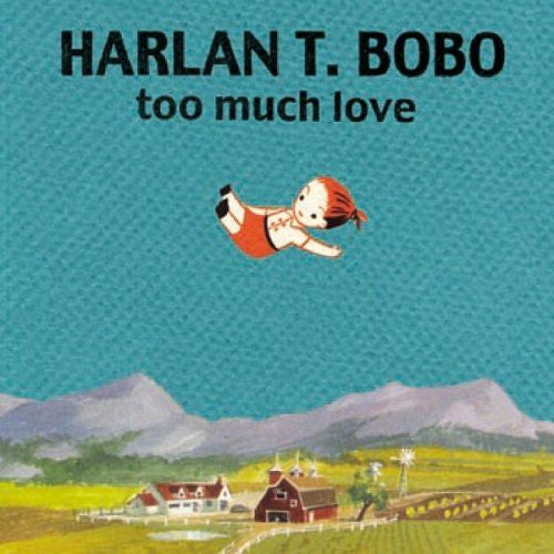 Harlan T Bobo- Too Much Love LP ~REIGNING SOUND! - Beast - Dead Beat Records