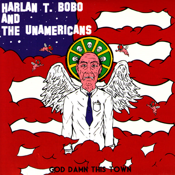 Harlan T Bobo And The Unamericans- God Damn This Town 7” ~CAT POWER!