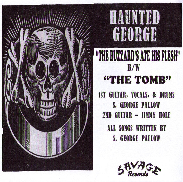 Haunted George- The Buzzards Ate His Flesh 7" - Savage - Dead Beat Records