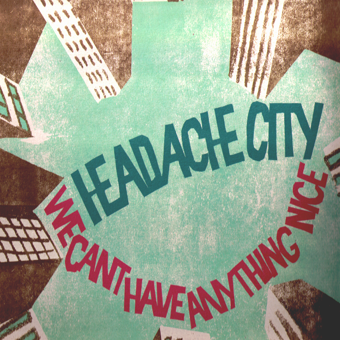 Headache City- We Can’t Have Anything Nice LP ~EX MOTARDS! - Ptrash - Dead Beat Records