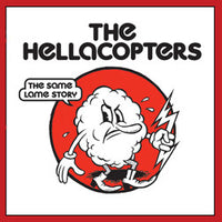 HELLACOPTERS- ‘Same Lame Story' 7" on WHITE WAX - Bootleg Booze - Dead Beat Records