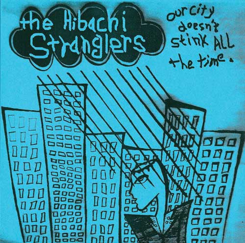 HIBACHI STRANGLERS- Our City Doesnt Stink All The Time 7" - Floridas Dying - Dead Beat Records