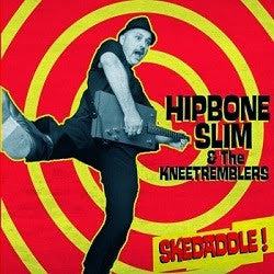 Hipbone Slim & The Kneetremblers- Skedaddle 7" ~100 ON RED WAX! - Ghost Highway - Dead Beat Records