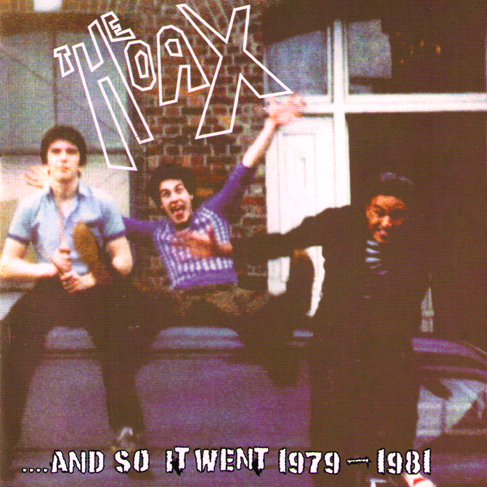 The Hoax- And So It Went 1979 - ‘81 CD ~REISSUE!