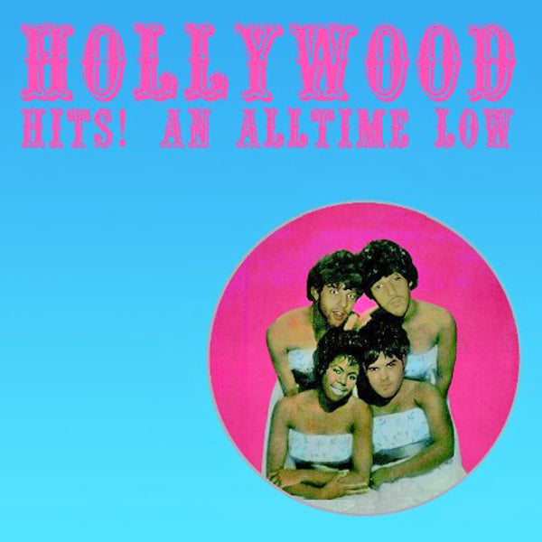 Hollywood- Hits An All Time Low LP ~REATARDS!