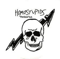 Homostupids- The Glow 7” - My Minds Eye - Dead Beat Records