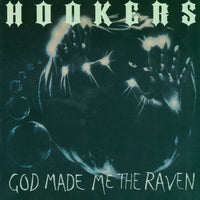 Hookers- God Made Me The Raven 7" ~KILLER! - Get Hip - Dead Beat Records