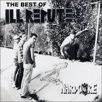 Ill Repute- Best Of CD ~NARDCORE HEROES!! - Mystic - Dead Beat Records