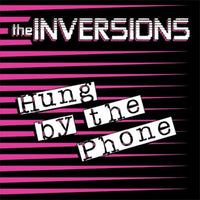 Inversions- Hung By The Phone 7” ~EX PROSTITUTES! - Rapid Pulse - Dead Beat Records