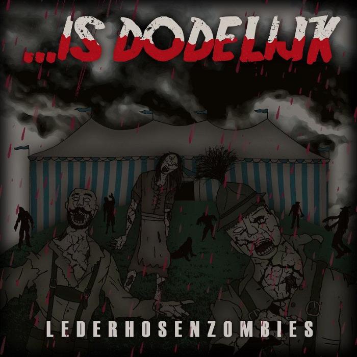 Is Dodelijk - Lederhosenzombies 7" ~AMEN 81!