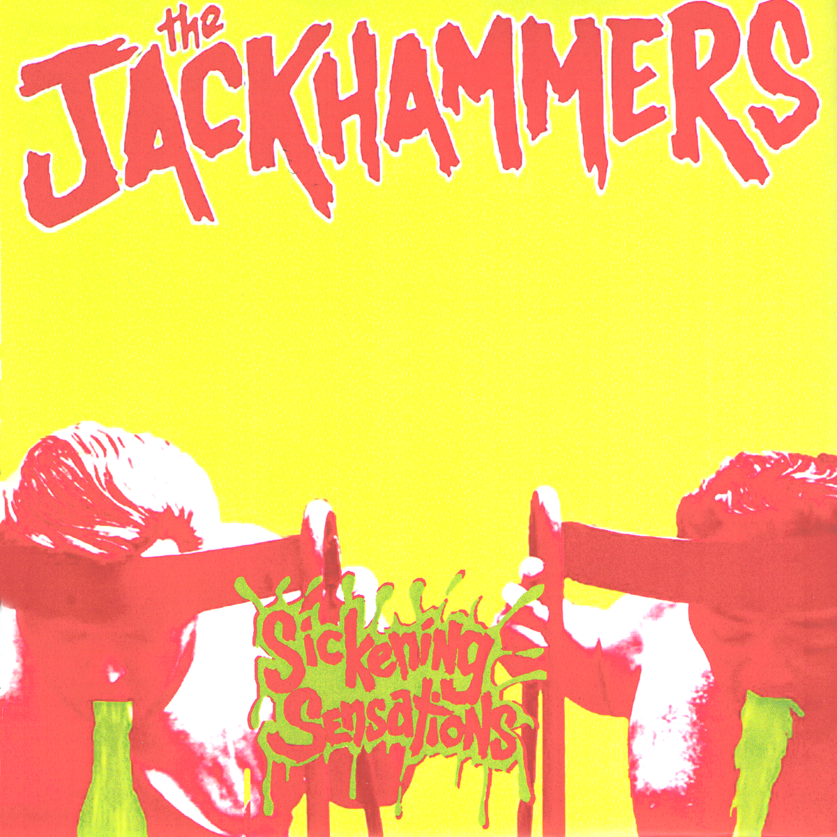 Jackhammers- Sickening Sensations 7” ~HIP PRIESTS!
