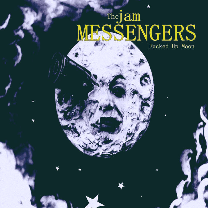 Jam Messengers- Fucked Up Moon 7" ~EX THEE BUTCHERS ORCHESTRA!