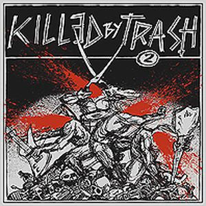 V/A- Killed By Trash Vol. 2 LP + BONUS 7” LTD TO 150! - Ptrash - Dead Beat Records - 1