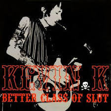 Kevin K- Better Class Of Slut 7” - Incognito - Dead Beat Records