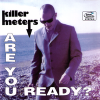 Killermeters- Are You Ready 7” - Detour - Dead Beat Records - 1