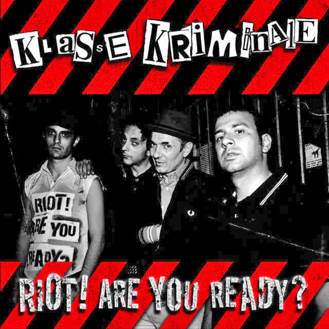 Klasse Kriminale- Riot! Are You Ready? LP ~REISSUE W/ UNRELEASED BONUS TRACK!