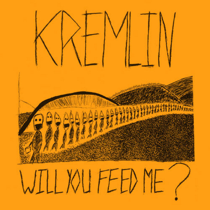 Kremlin- Will You Feed Me? 7"