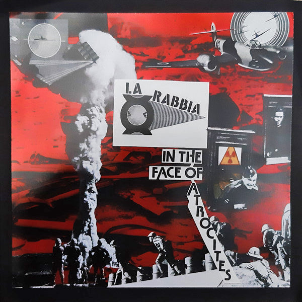 La Rabbia- In The Face Of Atrocities LP ~RARE COLLAGE COVER LTD TO 50 W/ FOLD OUT LYRICS SHEET POSTER!