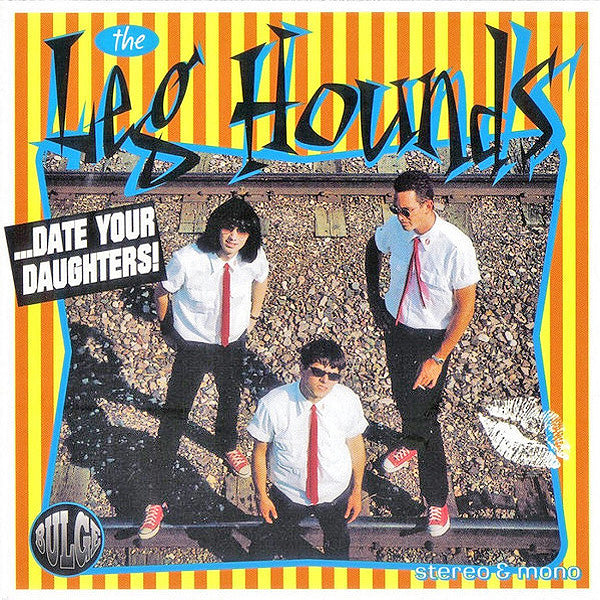 Leg Hounds- Date Your Daughters CD ~DEVIL DOGS / REAL KIDS!