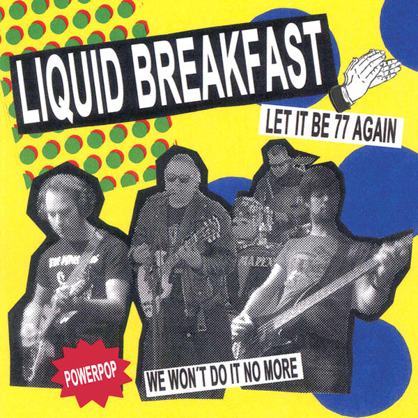 Liquid Breakfast- Let It Be 77 Again 7” ~RARE YELLOW WAX!