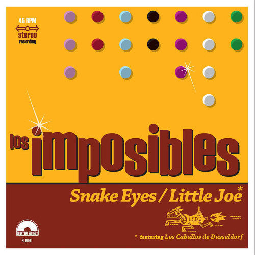 Los Imposibles- Snake Eyes 7” ~LTD TO 300! - Sunny Day Records - Dead Beat Records