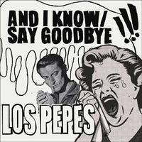 Los Pepes- And I Know 7" ~YELLOW SPLAT WAX LTD TO 200! - Wanda - Dead Beat Records - 1