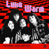 Luke Warm- Jesus Chrysler + Other Original Recordings 1980- ‘81 LP ~REISSUE! - Rave Up - Dead Beat Records