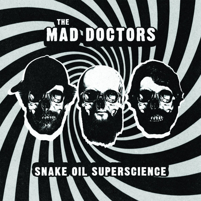 Mad Doctors- Snake Oil Superscience LP ~LTD 500 HAND NUMBERED!