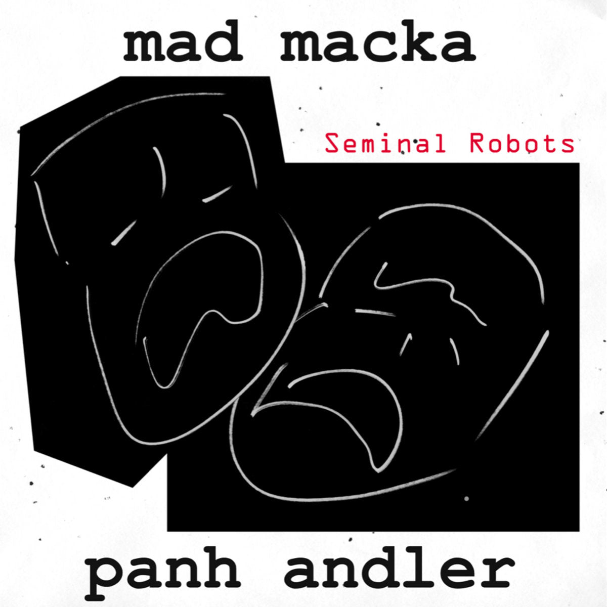 Mad Macka-  Seminal Robots LP ~EX COSMIC PSYCHOS / ONYAS!