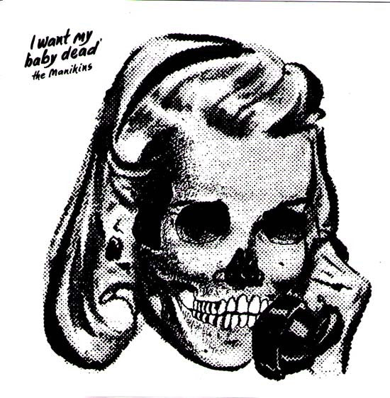 MANIKINS- 'I Want My Baby Dead' 7" - FDH - Dead Beat Records