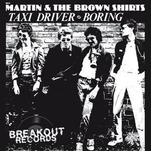 Martin & The Brownshirts- Taxi Driver 7" ~REISSUE! - Breakout Records - Dead Beat Records