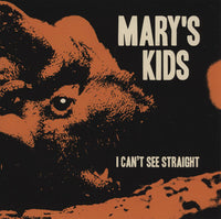 Mary's Kids- I Can’t See Straight 7" > LTD TO 200 ON ORANGE WAX! - Ghost Highway - Dead Beat Records
