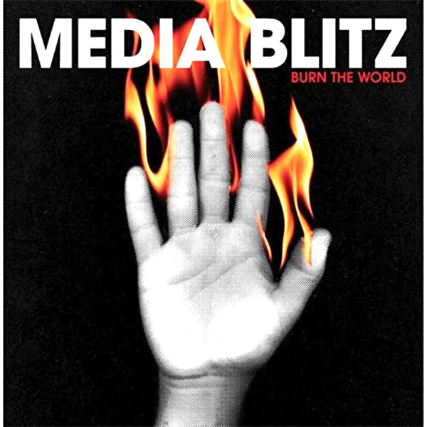 Media Blitz- Burn The World LP