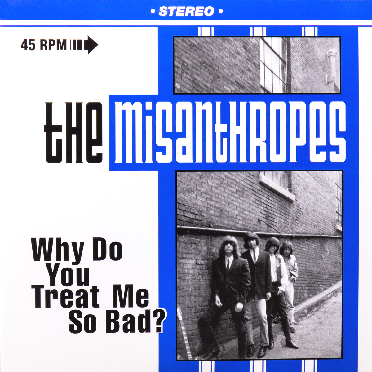 The Misanthropes- Why Do You Treat Me So Bad? 7"  ~REISSUE!