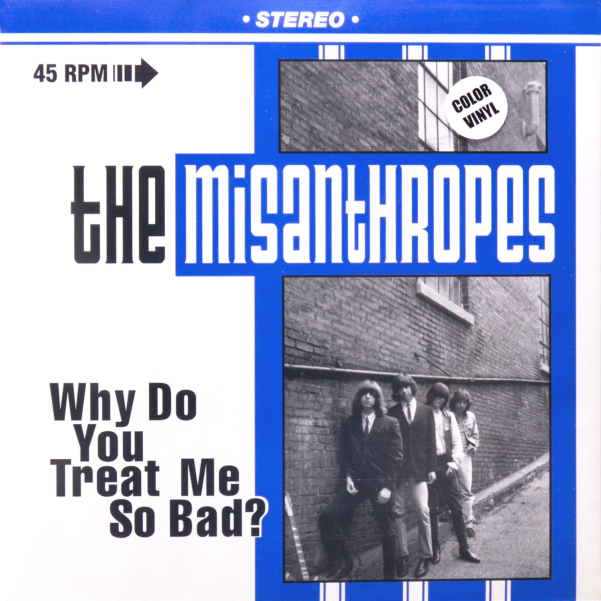 The Misanthropes- Why Do You Treat Me So Bad? 7"  ~REISSUE / RARE WHITE WAX!