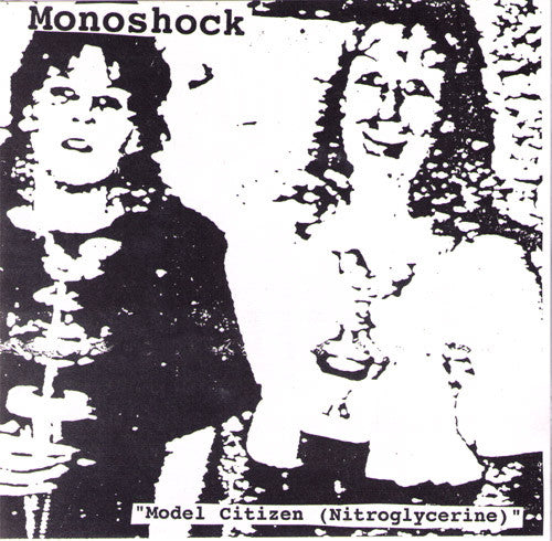 Monoshock- Model Citizen(Nitroglycerin) 7" - Bag Of Hammers - Dead Beat Records