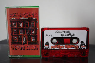 Mother's Children- That's Who!  CS ~100 PRESSED! - Hosehead - Dead Beat Records